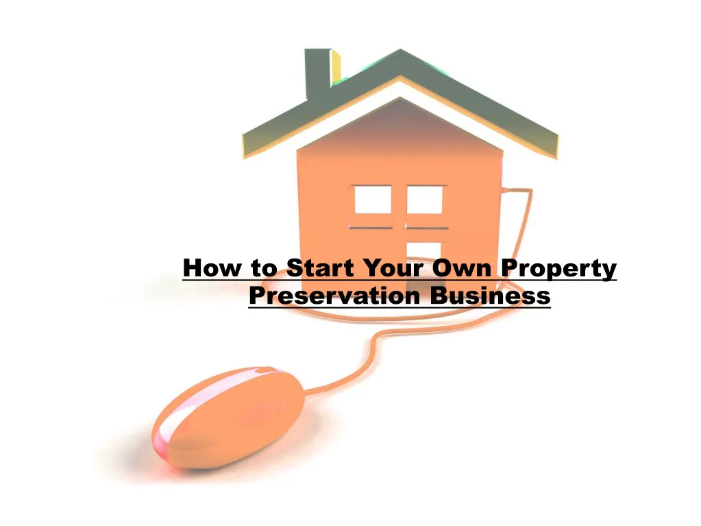 how to start your own property preservation