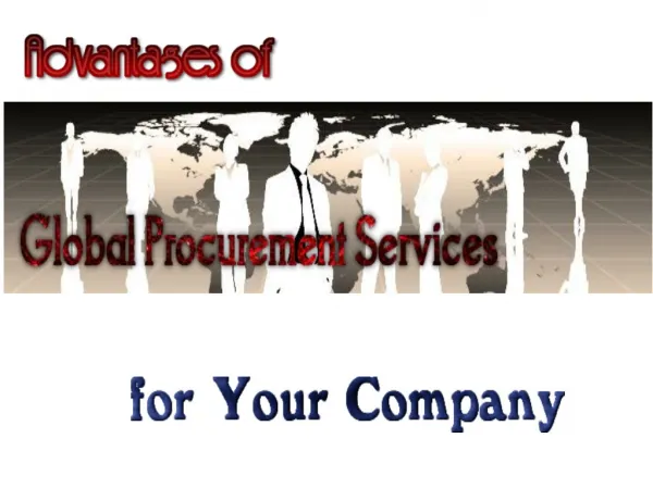Advantages of Global Procurement Services for Your Company