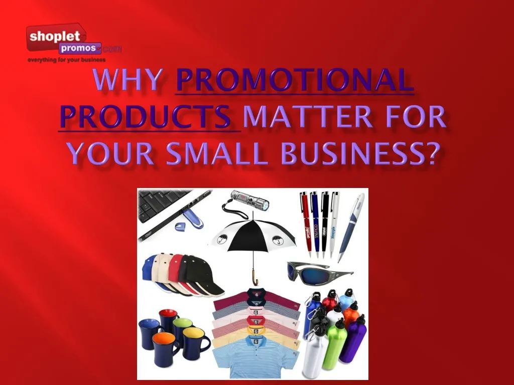 why promotional products matter for your small business