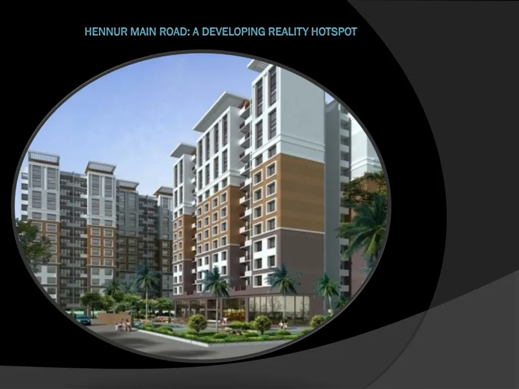 hennur main road a developing reality hotspot