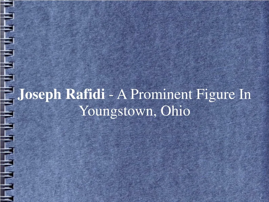 joseph rafidi a prominent figure in youngstown