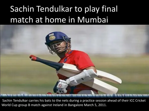 Sachin Tendulkar to play final match at home in Mumbai