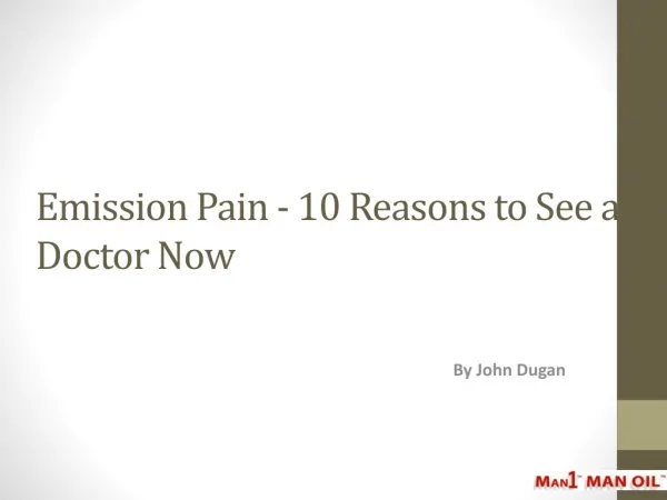 Emission Pain - 10 Reasons to See a Doctor Now