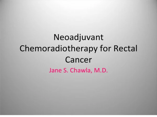 neoadjuvant chemoradiotherapy for rectal cancerneoadjuvant chemoradiotherapy for rectal cancer