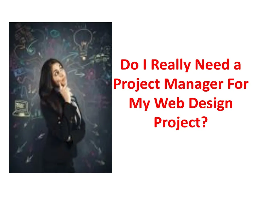 do i really need a project manager for my web design project