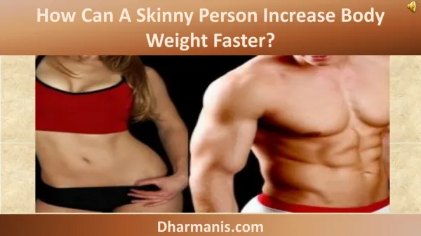How Can A Skinny Person Increase Body Weight Faster?