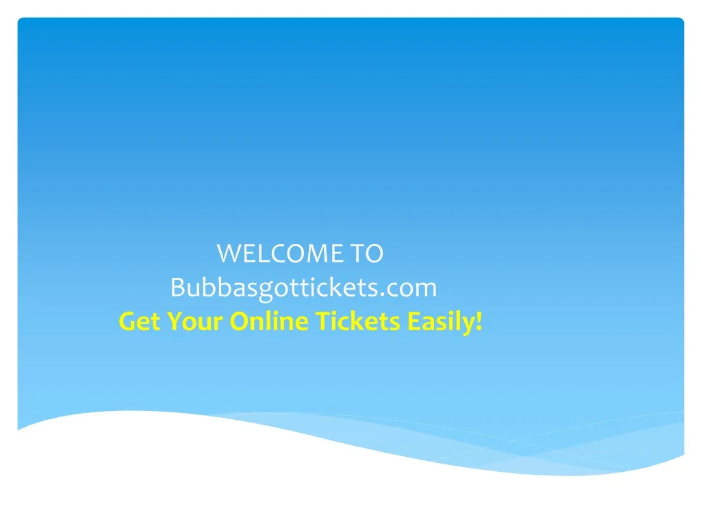 welcome to bubbasgottickets com get your online tickets easily