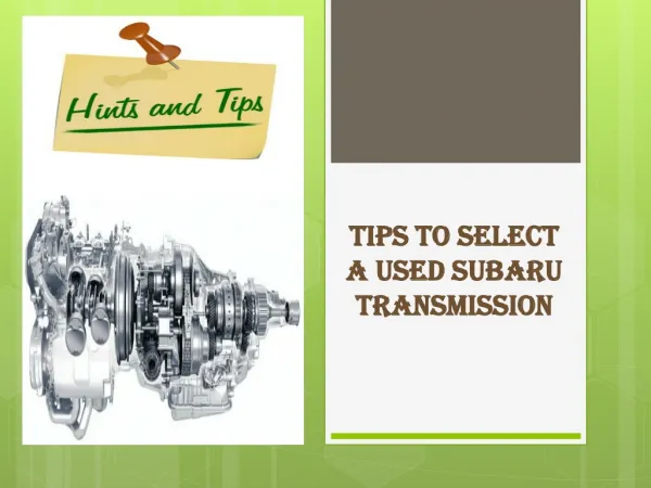 Tips to Select a Used Subaru Transmission
