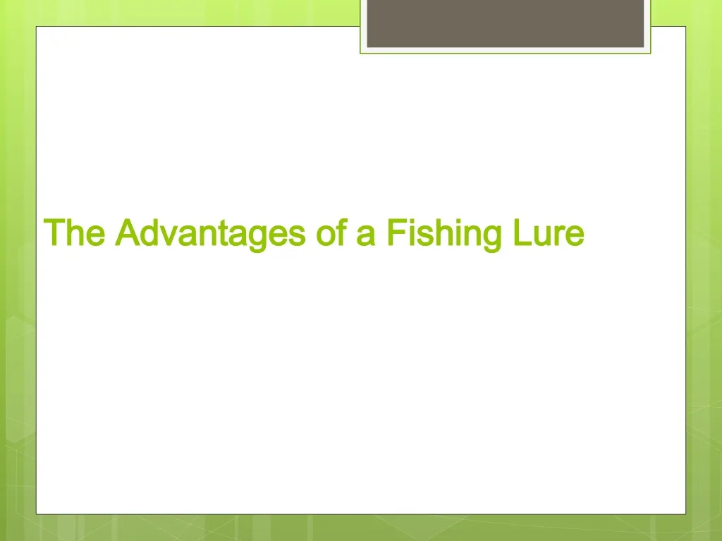 the advantages of a fishing lure