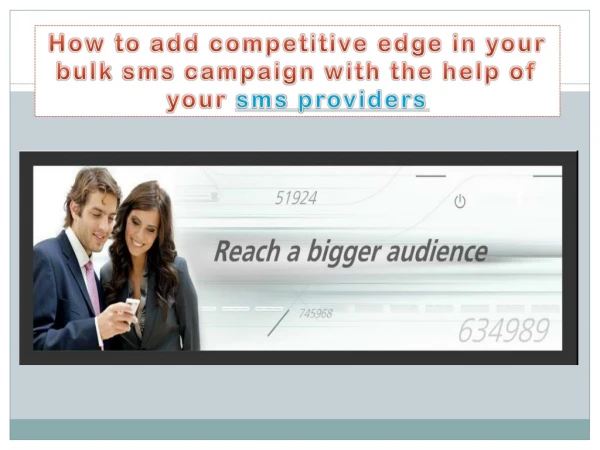 how to add competitive edge in your bulk sms campaign with t