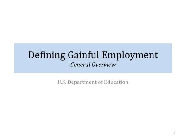Defining Gainful Employment General Overview