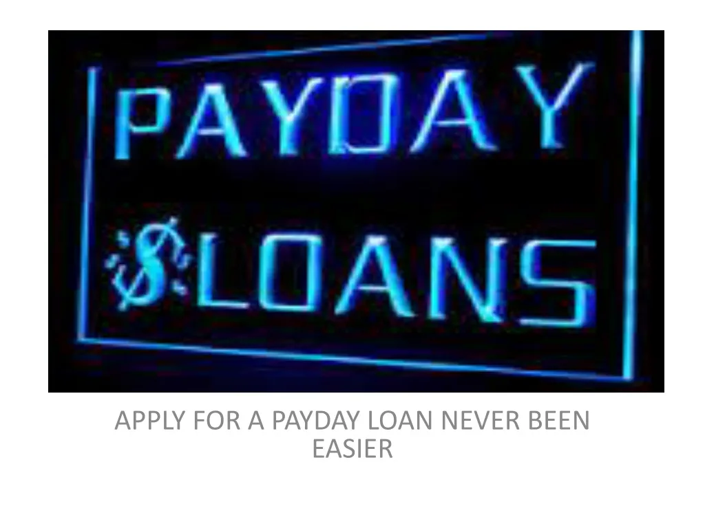 apply for a payday loan never been easier
