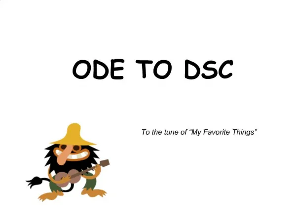 ODE TO DSC
