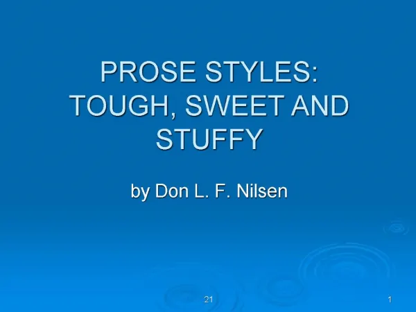 PROSE STYLES:
TOUGH, SWEET AND STUFFY
