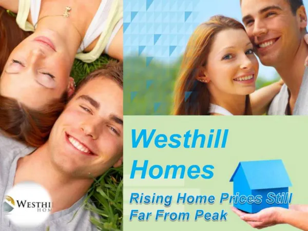 Westhill Homes: Rising Home Prices Still Far From Peak