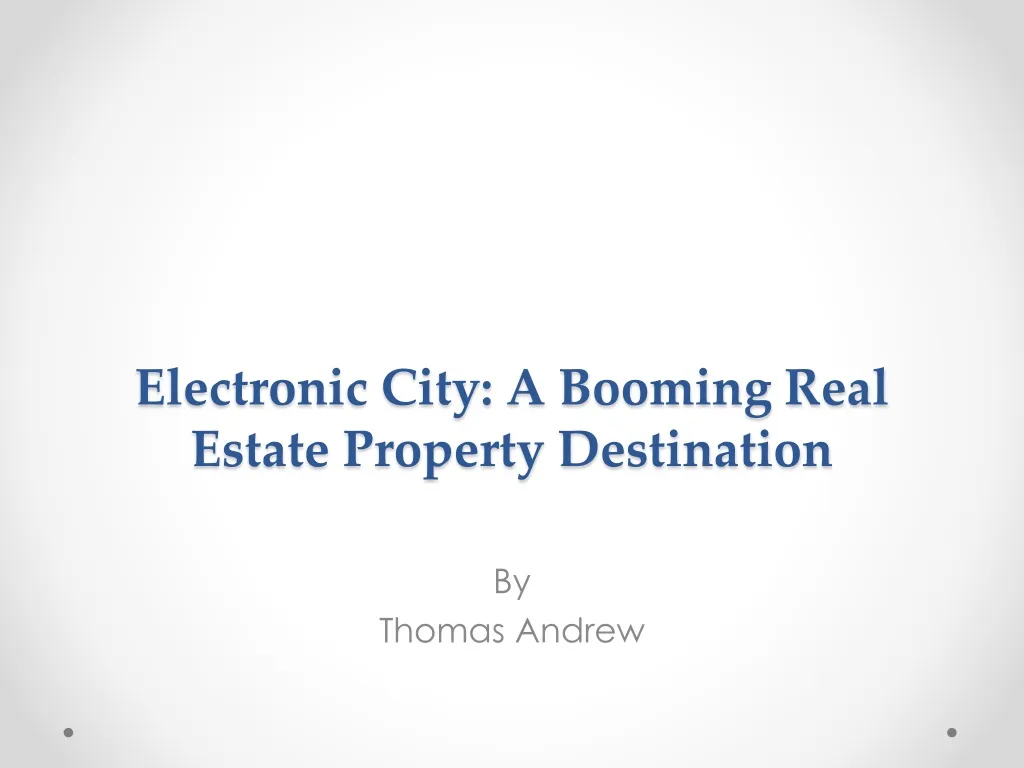 electronic city a booming real estate property destination