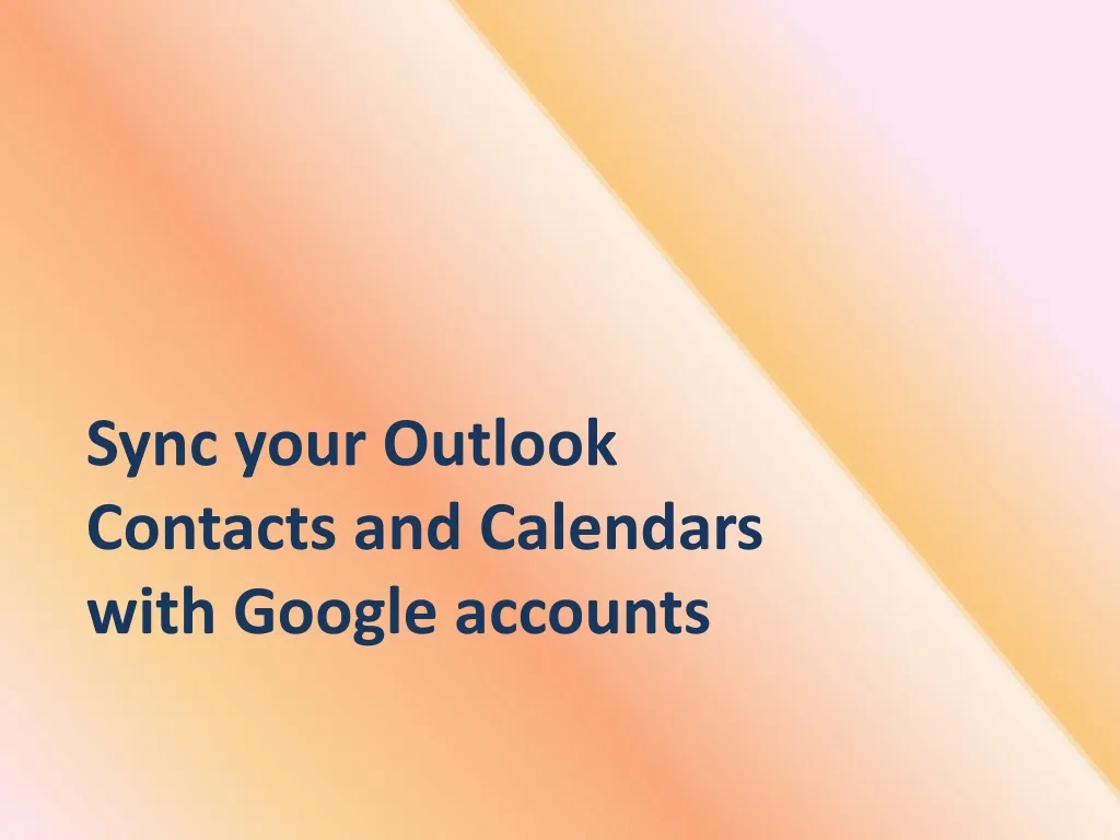 sync your outlook contacts and calendars with google accounts