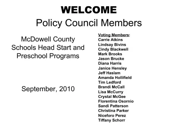 WELCOME
Policy Council Members