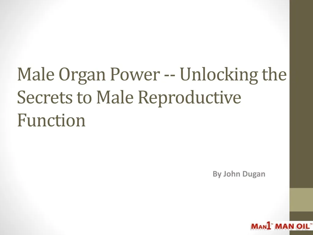 male organ power unlocking the secrets to male reproductive function