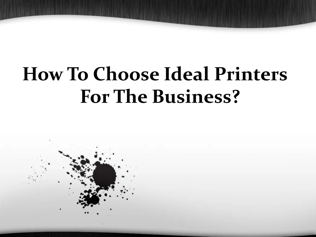 how to choose ideal printers for the business