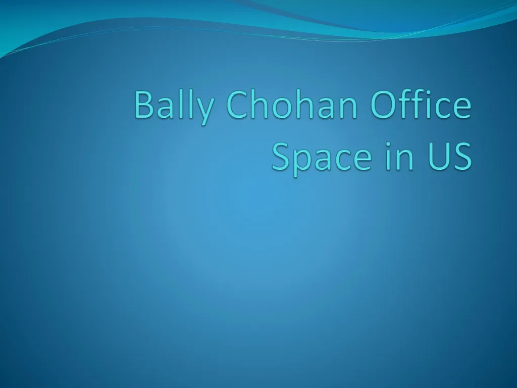 bally chohan office space in us