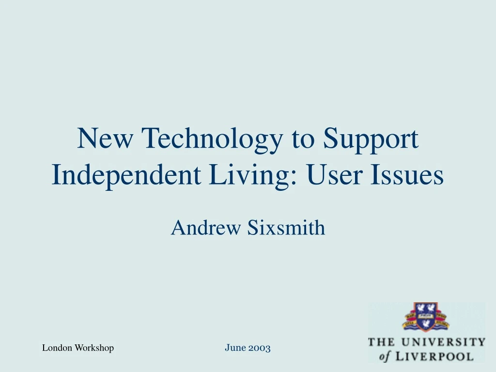 new technology to support independent living user issues