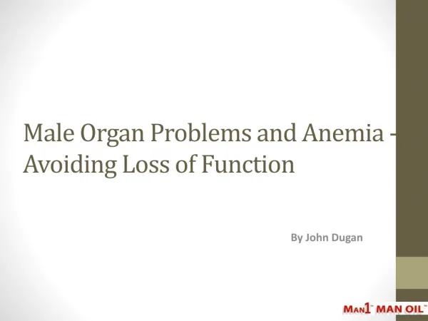 Male Organ Problems and Anemia - Avoiding Loss of Function