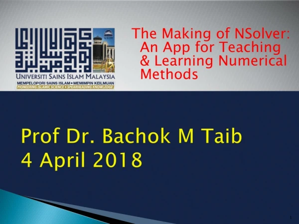 Prof Dr. Bachok M Taib 4 April 2018