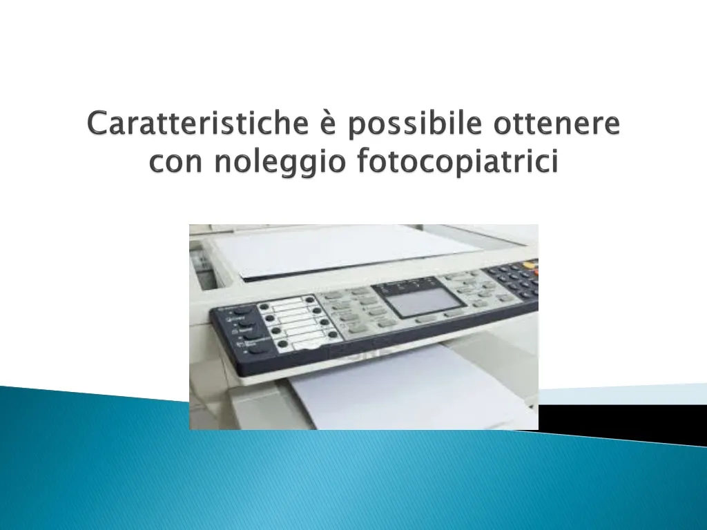 caratteristiche possibile ottenere con noleggio fotocopiatrici