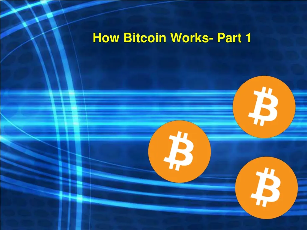 how bitcoin works part 1