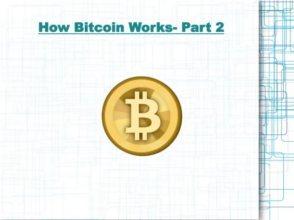 How Bitcoin Works- Part 2