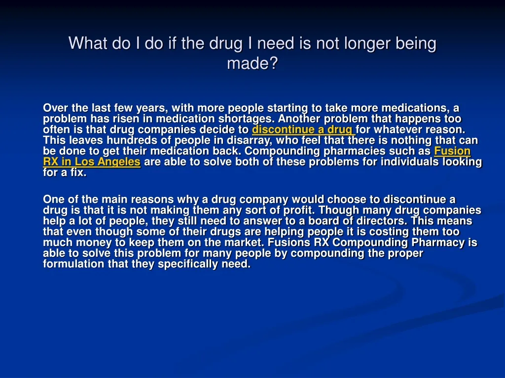 what do i do if the drug i need is not longer being made