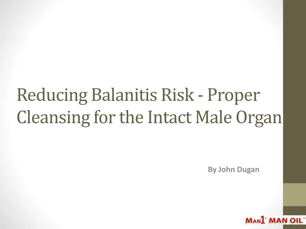 reducing balanitis risk proper cleansing for the intact male organ