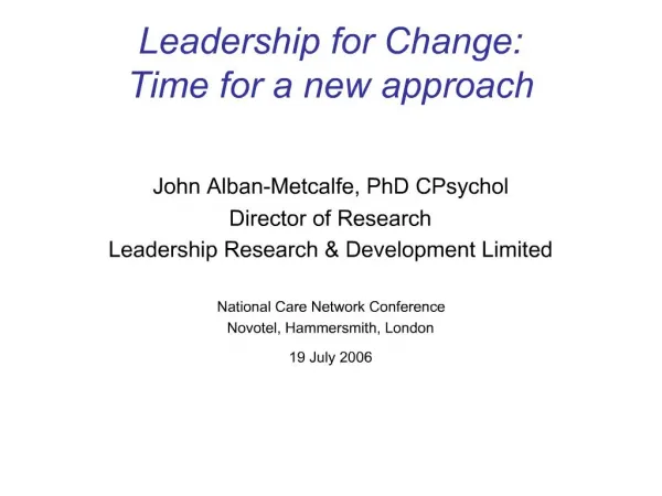 Leadership for Change: 
Time for a new approach