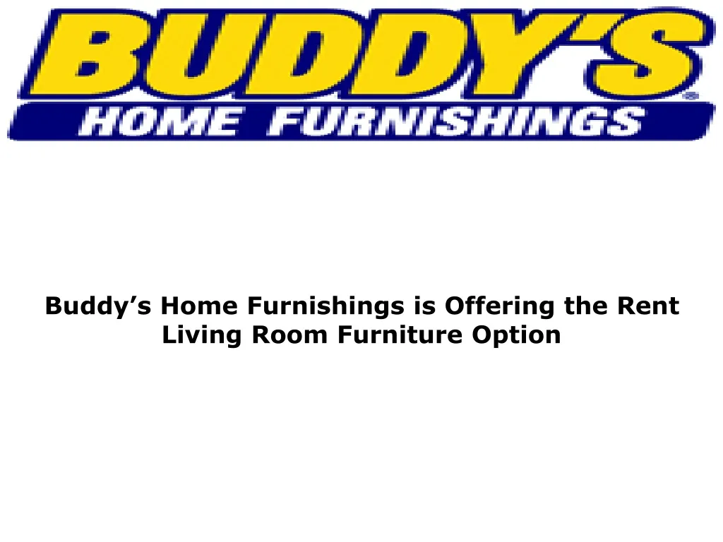 buddy s home furnishings is offering the rent