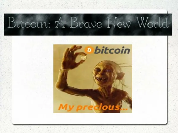 Bitcoin- A Brave New World