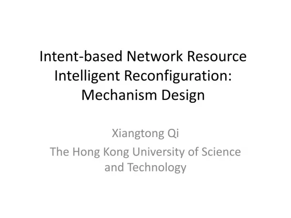 Intent-based Network Resource I ntelligent R econfiguration: Mechanism Design