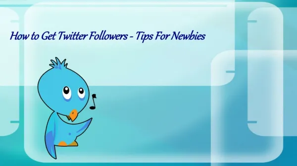 How to Get Twitter Followers - Tips For Newbies