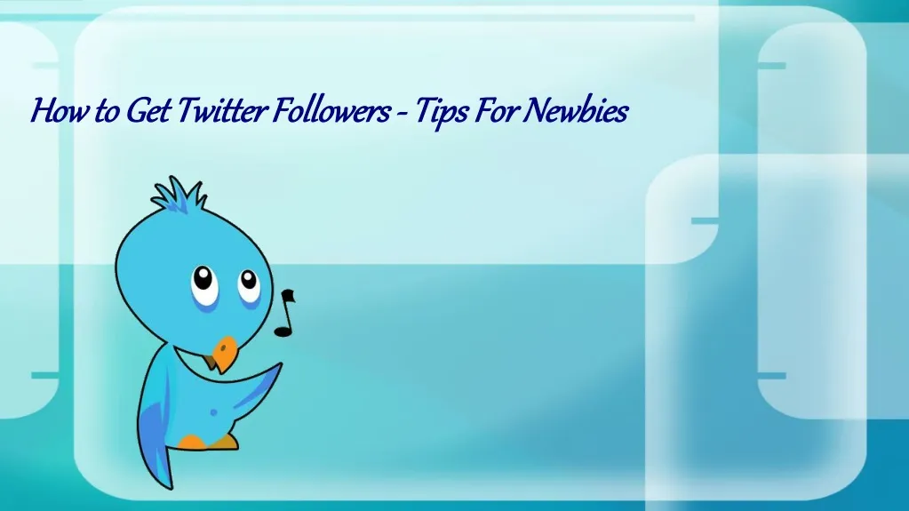 how to get twitter followers tips for newbies