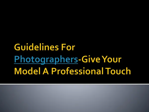 Guidelines For Photographers-Give Your Model A Professional