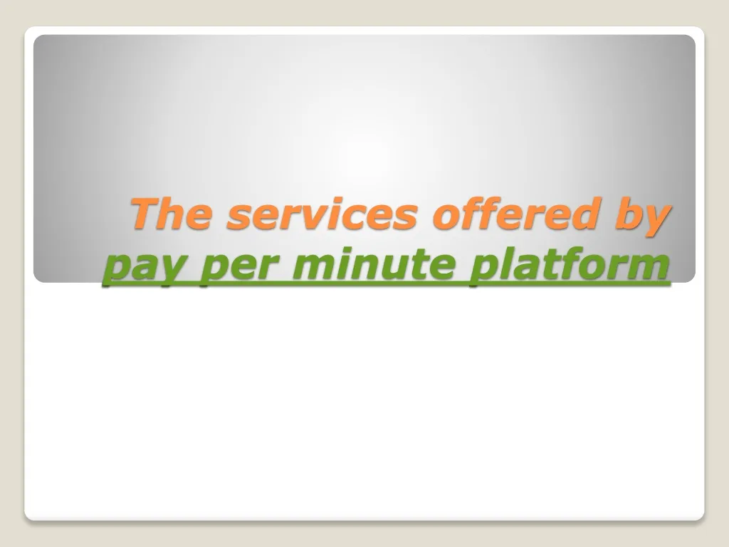 the services offered by pay per minute platform