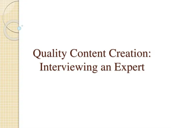 Quality Content Creation: Interviewing an Expert