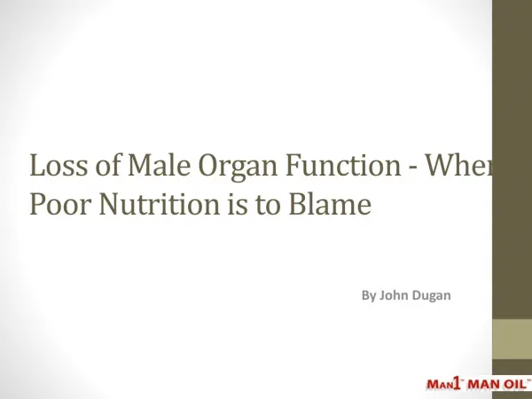 Loss of Male Organ Function -When Poor Nutrition is to Blame