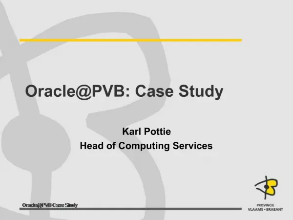 Oracle@PVB: Case Study