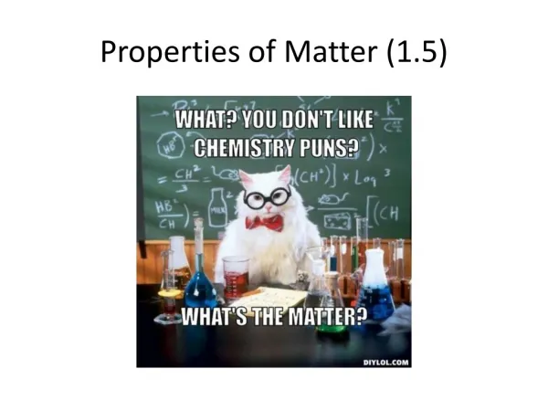 Properties of Matter (1.5)