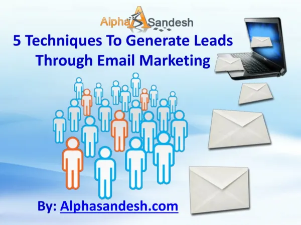 5 Techniques To Generate Leads Through Email Marketing