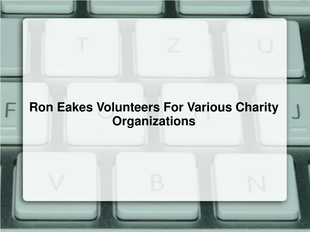 ron eakes volunteers for various charity