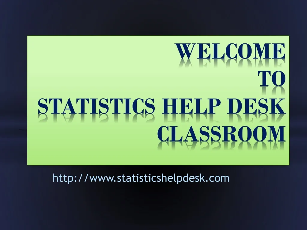 welcome to statistics help desk classroom