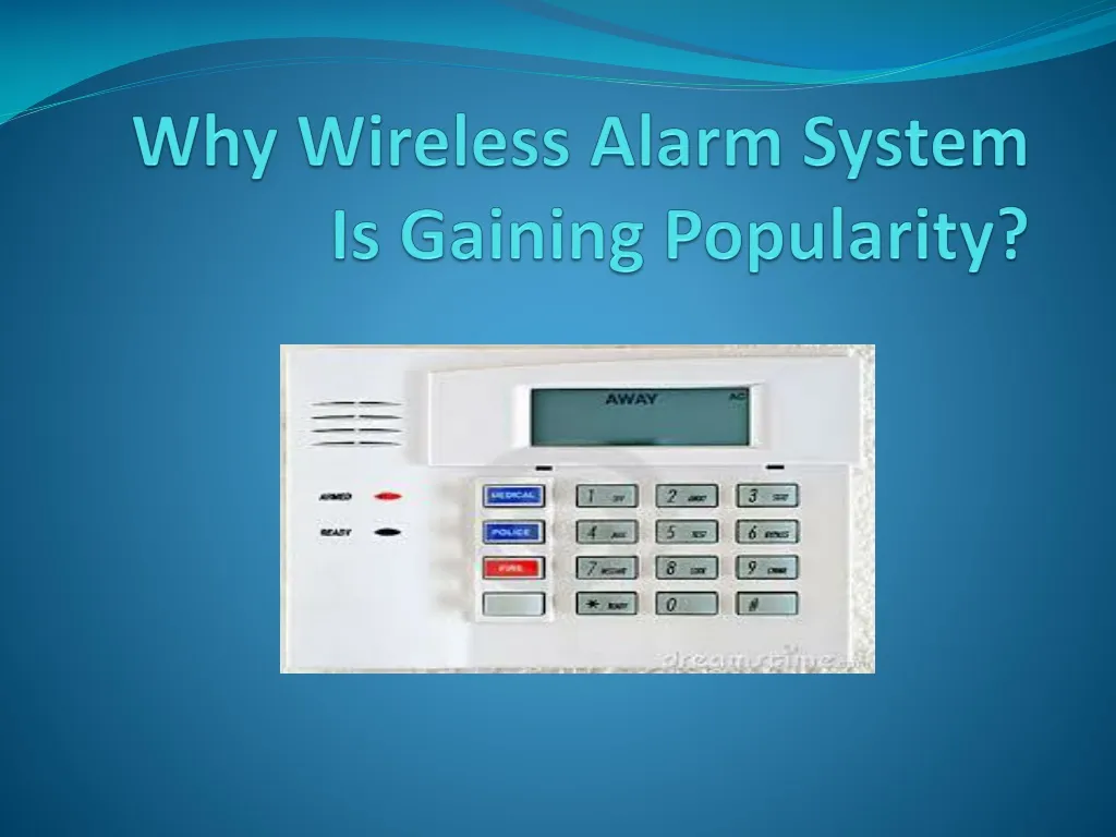 why wireless alarm system is gaining popularity