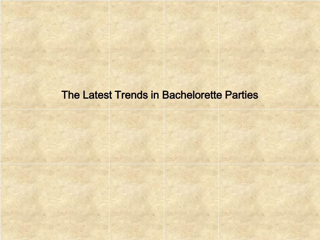 the latest trends in bachelorette parties
